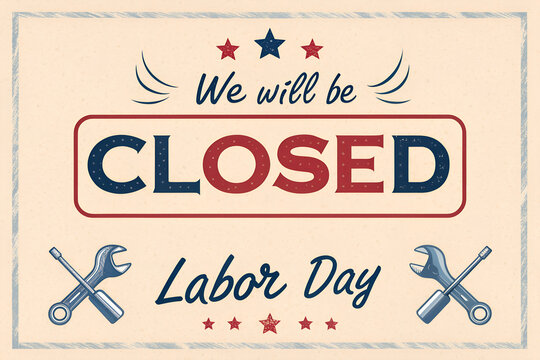 We Will Be Closed Labor Day Sign, Vintage Closed for Labor Day Poster, Labor Day Business Closed Banner, Store Closed Labor Day Graphic, Holiday Closed Notice with Tools