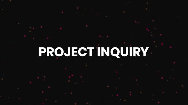Project Inquiry Neon Text Reveal Animation 4K Business Contact Message for Client Requests Freelance Services and Project Discussions