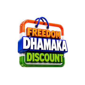 ​Freedom Dhamaka Discount: Freedom Dhamaka Discount 3D Offer Banner - India Independence Day Sale and Promotion.