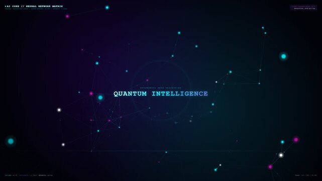 Futuristic digital animation displaying glowing quantum intelligence text surrounded by abstract neural network matrix nodes, cybernetic plexus data connections, and futuristic HUD UI element.