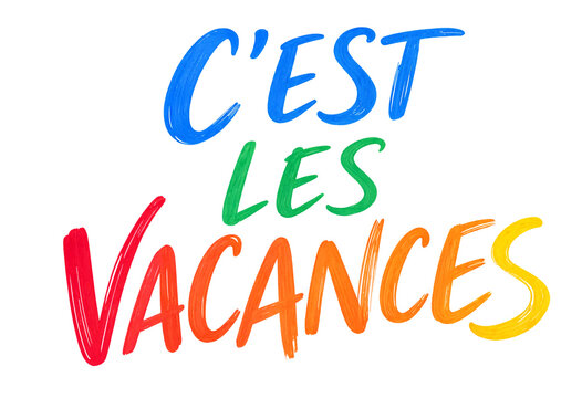 Colorful handwritten french text saying cest les vacances for vacation theme design isolated