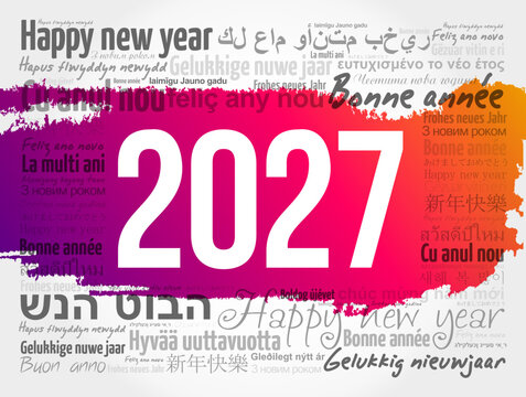 2027 Happy new year text word cloud concept in various international languages for global holiday celebration, future planning, winter season greetings, annual event, and positive wishes pattern.