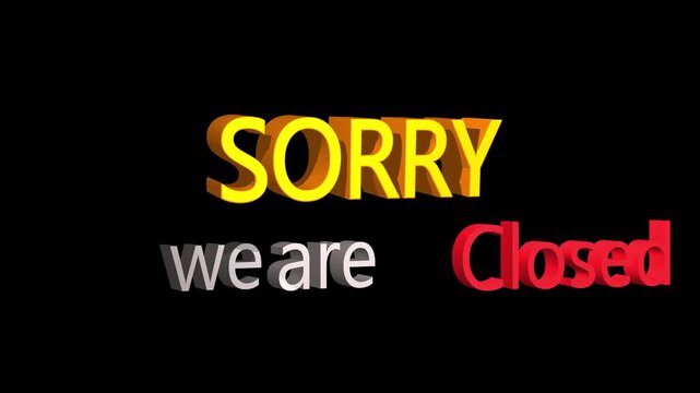 Sorry, we are closed modern animation on black background, Closed Store Sign.4k video.