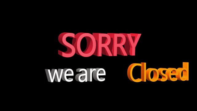 Sorry, we are closed modern animation on black background, Closed Store Sign.4k video.