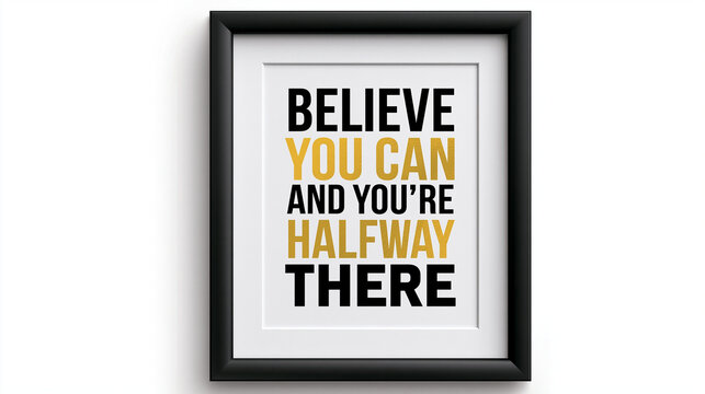 Framed motivational quote poster on white background. Perfect for office inspiration and success concept.