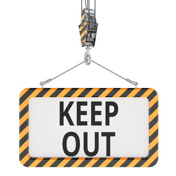 Keep Out warning sign suspended by crane hook. 3D rendering