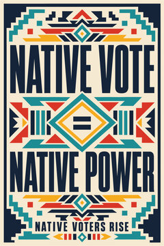 Native Vote Is Native Power Indigenous Voting Typography Poster
