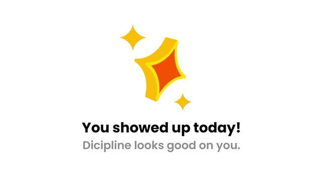 Motivational user interface message celebrating that the user showed up today alongside a colorful sparkle icon graphic and kind daily encouragement