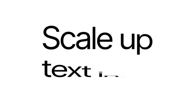 Text Scale Up