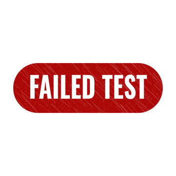 Red failed test stamp sign with grunge texture