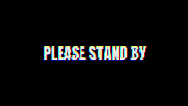 Retro Glitch Effect Please Stand By Screen for Technical Difficulty Broadcast and Video Editing Motion Graphics