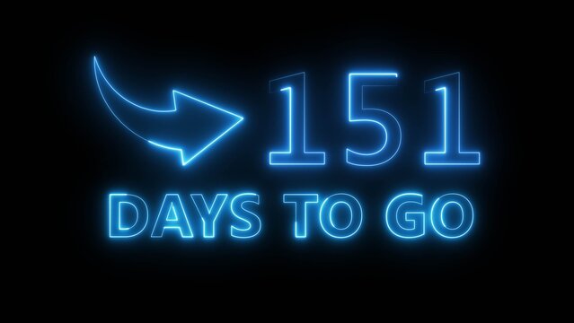 Neon blue count down 151 days to go sign isolated on black background for digital timer.