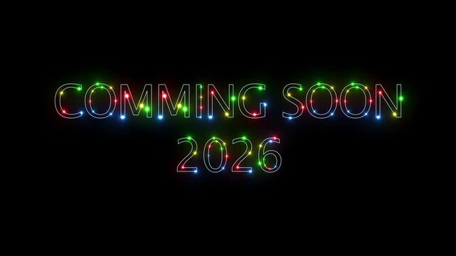 Coming Soon 2026 Neon String Light Typography Animation, Animated Glowing Colorful Lighted Text for New Year Event Announcement, Banner Overlay, and Promo Motion Graphics.