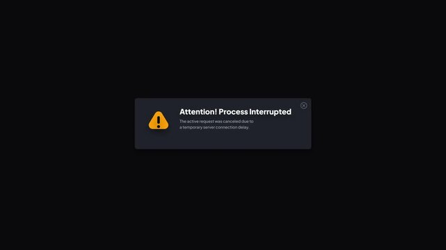 Process Interrupted Server Connection Delay Popup Dark UI Animated Tech System Delay Warning Box