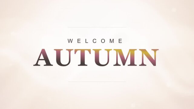 Welcome Autumn animated text title card fading in and out on a soft light background