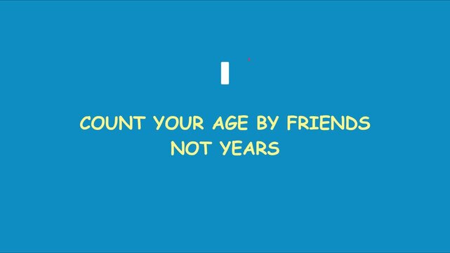 Count your age by friends not years inspirational quote typography motion animation 4k friendship aging
