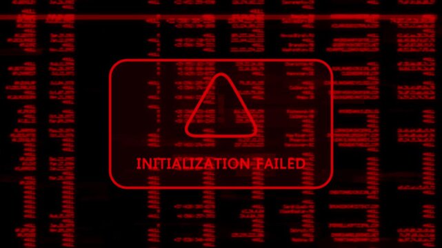A warning message written 'INITIALIZATION FAILED' on the background of a computer screen interface, scrolling lines of red code data, cybersecurity risk and system warning animation.