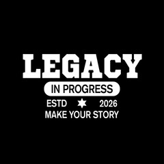 legacy make your story motivational typography for modern streetwear design © Meli