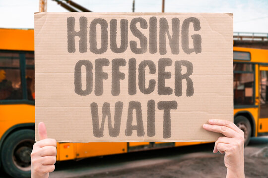 "Housing Officer Wait" I was told to expect a call from the local authority. HOUSING. OFFICER. CALL. WAITING. AUTHORITY.