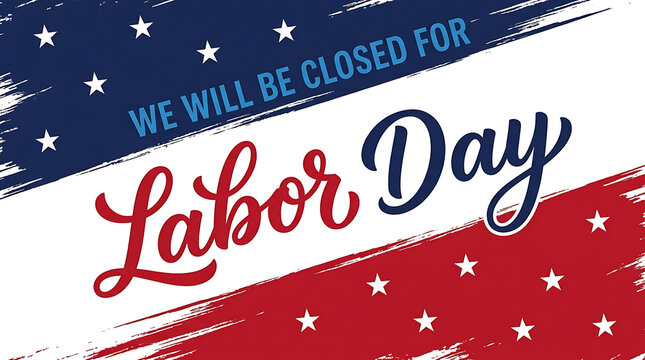 Labor Day closure sign with patriotic American flag design