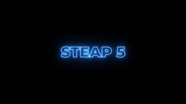 Animated glowing flickering neon inscription Step 5. neon step 5 text animation. Neon number display step 5 concept.4k motion graphics video