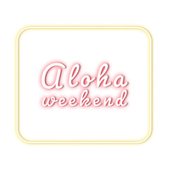 Fototapeta premium Png aloha weekend neon glow typography
