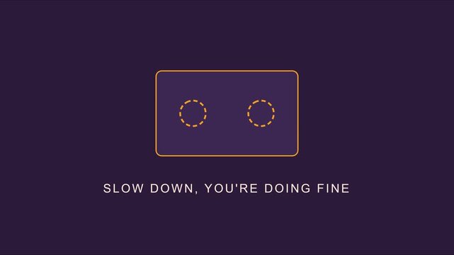Slow down you're doing fine minimalist motivational typography animation with abstract geometric shape 4k