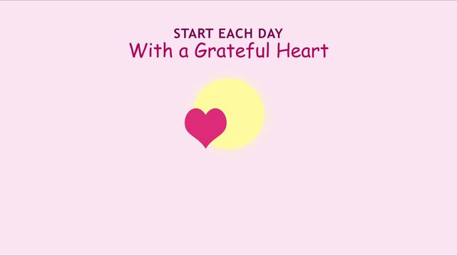 Start each day with a grateful heart inspirational quote animation featuring a pink heart symbol for mindfulness and positive affirmation 4k