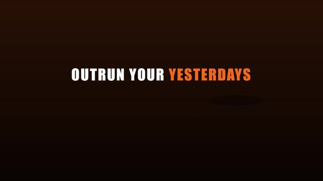 Outrun your yesterdays: motivational typography motion for personal growth and fitness inspiration animation 4k