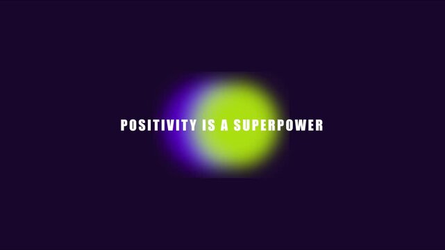 Positivity is a superpower animated typography motion with glowing abstract circles for motivational and inspirational animation 4k