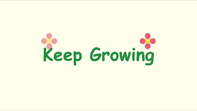 Keep growing motivational typography animation with floral accents for positive personal development and success concepts 4k