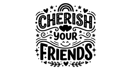 Obraz premium Cherish Your Friends typography T-shirt design with hearts and friendship lettering