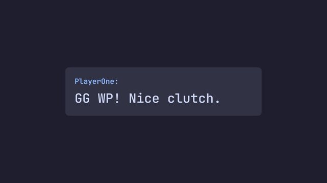 Gaming chat message, Player One typing congratulatory text, GG WP Nice clutch, symbolizing friendly gaming communication, representing online multiplayer interaction.