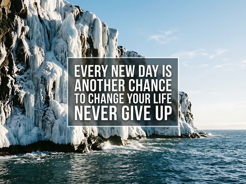 Motivational quote about never giving up with icy cliffs and ocean waves in background