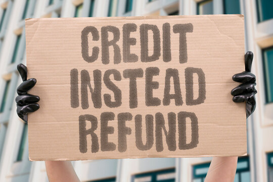 "Credit instead refund" The store gives points or store money rather than a cash return. CREDIT. REFUND. STORE. RETURN. POLICY.