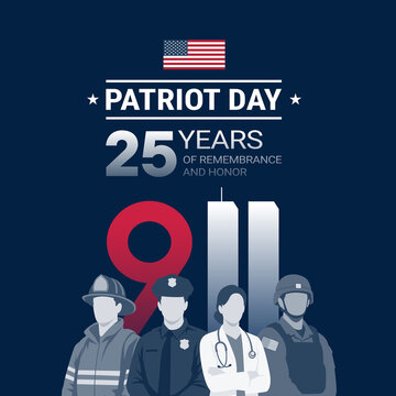Patriot Day 9/11 concept graphic with first responders and American flag honoring firefighters, police officers, medics, military personnel. September 11 25 Years of Remembrance Honor blue background