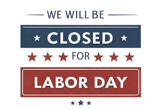 Closed for Labor Day Sign, Business Closed Labor Day Notice, Labor Day Holiday Closure Banner, We Will Be Closed Labor Day Graphic, American Labor Day Closed Sign