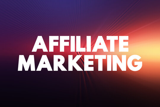 Affiliate Marketing - earning a commission by promoting a product or service made by another retailer or advertiser, text concept background