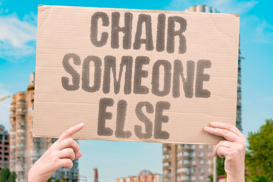 "Chair someone else" The seat never feels like it belongs to you. SEATING. VISIT. CHAIR. UNCOMFORTABLE. HOST.