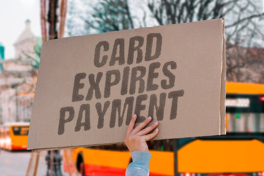 "Card expires payment" A forgotten expiration date can break a regular transaction. CARD. EXPIRATION. PAYMENT. FAILURE. ROUTINE.