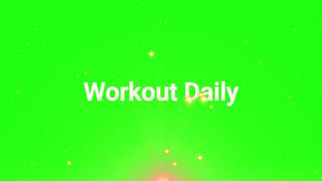 Workout daily text sits centered on a luminous green background featuring animated light sparks to promote physical activity.