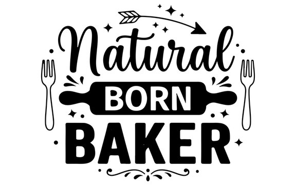 Natural born baker typography design with a rolling pin and forks for kitchen wall art or baking themed apparel