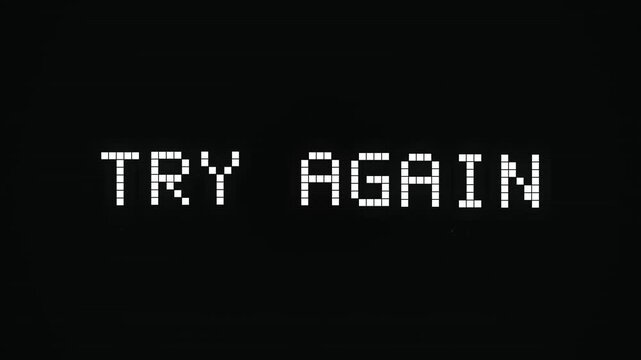 Glitch white try again text on black background, representing retry, error, video game failure, and system retry motion graphic.