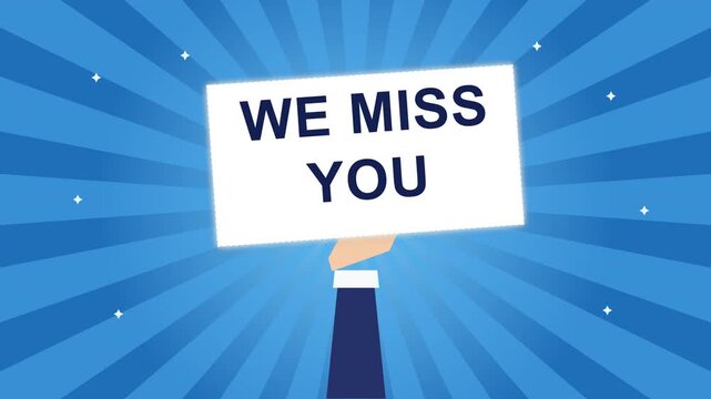 Business hand holding we miss you sign animation, promoting connection and welcome back message