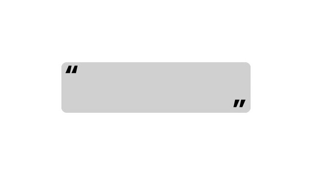 quote box animation with scaling rounded rectangle and bouncing quotation marks.