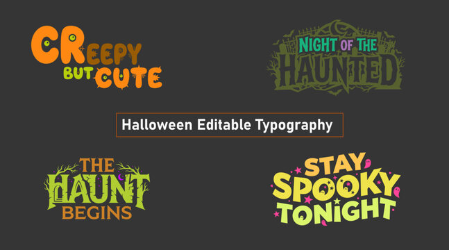 Set of four halloween themed typography featuring creepy but cute, night of the haunted, the haunt begins, and stay spooky tonight phrases