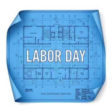 Labor Day architectural blueprin - "Every Great Structure Starts Here" Labor Day 2026