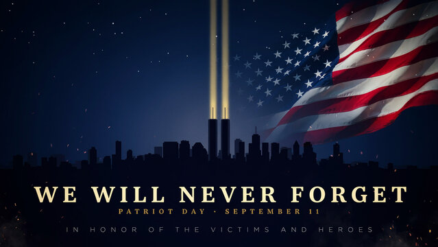 Patriot Day September 11th Memorial, We Will Never Forget Tribute, Twin Towers Skyline, American Flag Waving, Remembrance Day Concept