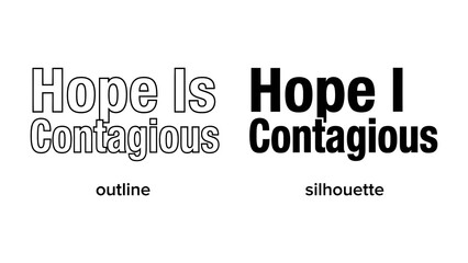 Obraz premium Hope Is Contagious - Typography Contrast