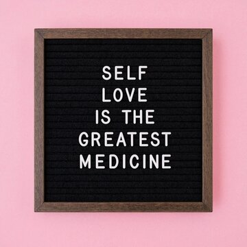 Selflove is the greatest medicine inspirational quote on a letter board